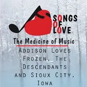 Addison Loves Frozen, The Descendants And Sioux City, Iowa